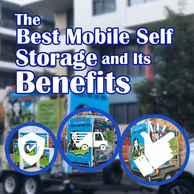 4 Benefits You Could Get When You Use the Best Mobile Self Storage Units