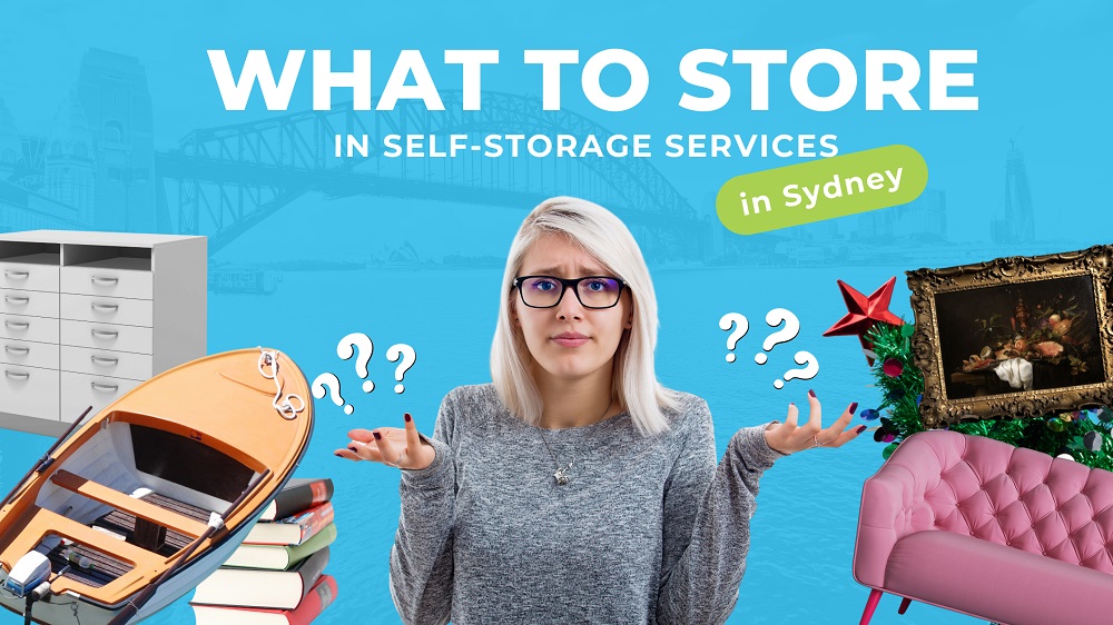 What to Store in Self-Storage Services in Sydney